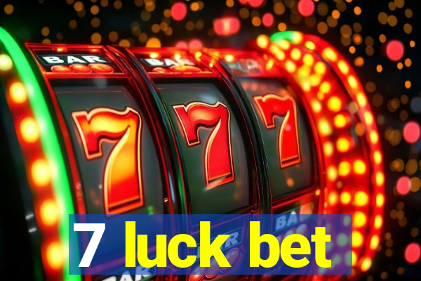 7 luck bet